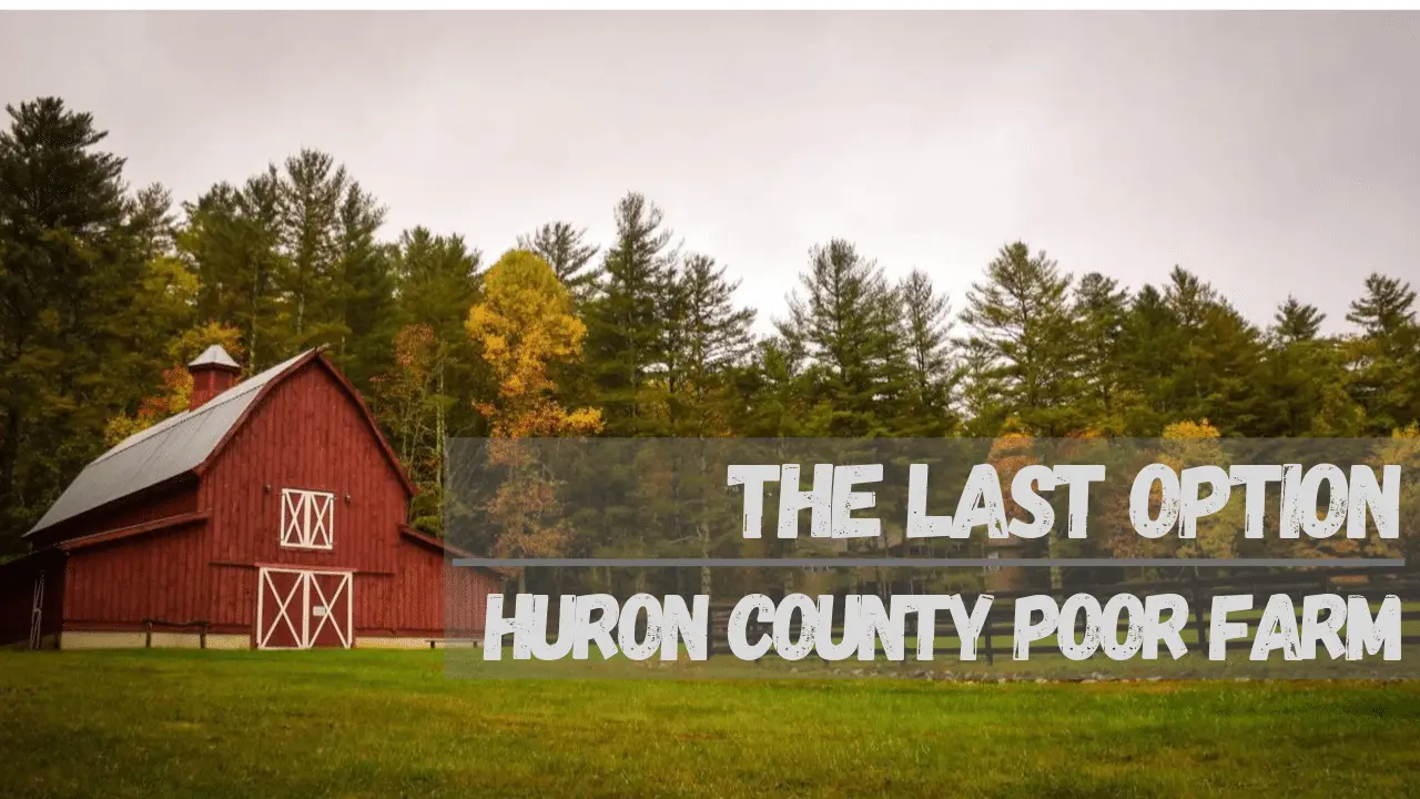 The Huron County Poor Farm – 60 years of Service