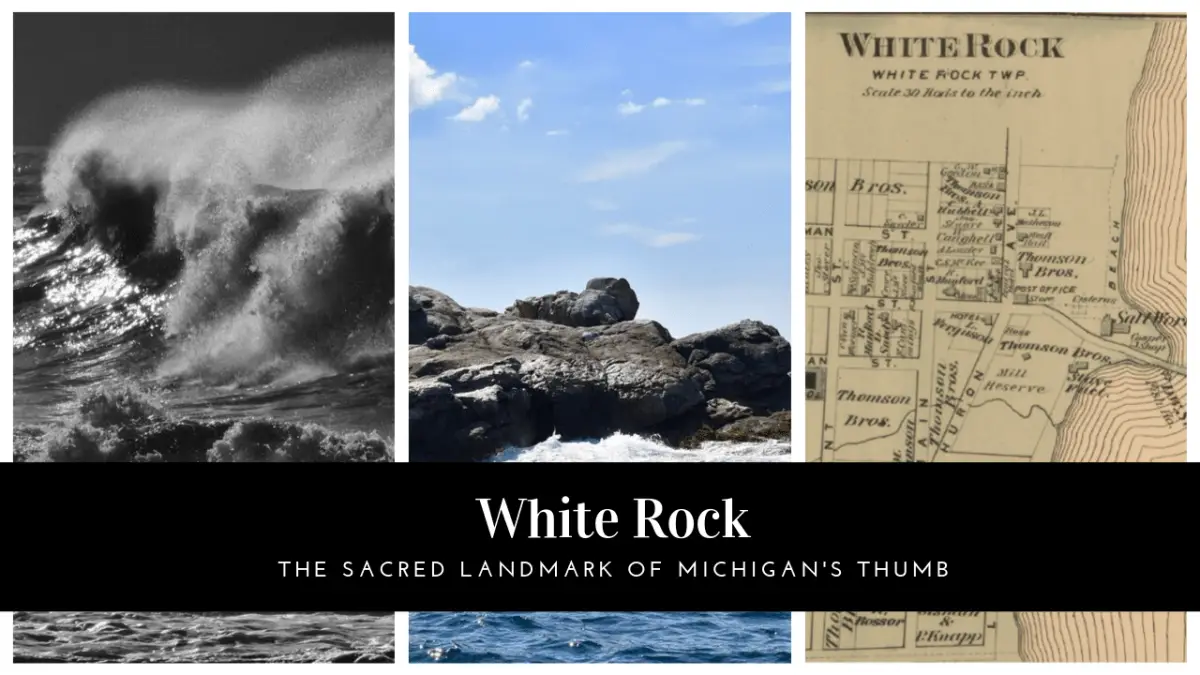 The Evolving Story of White Rock – A Sacred Landmark in Michigan’s Thumb