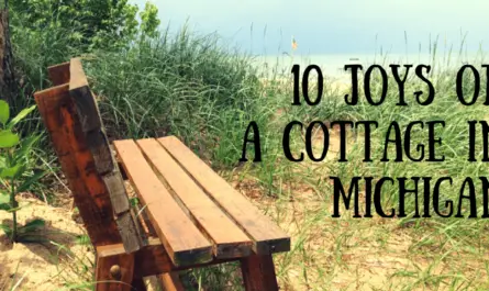 10 joys of a cottage in michigan