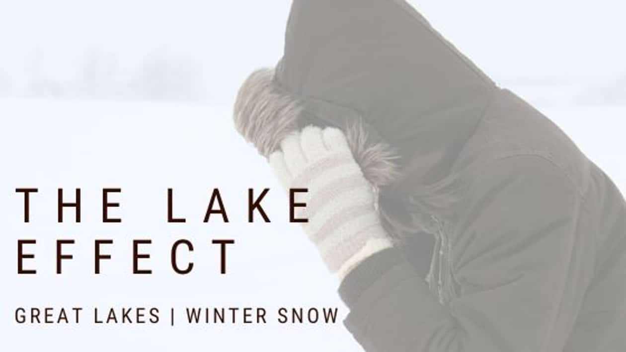 14 Areas Around the Great Lakes With Significant Lake Effect Snow – How Does it Happen