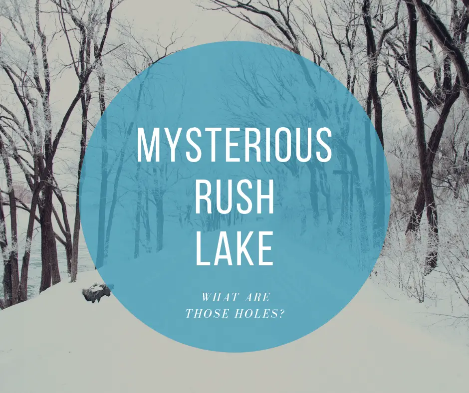The Mystery of the 2 Holes at Rush Lake In Huron County