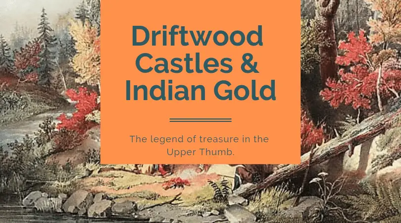 Driftwood Castles & Indian Gold Title