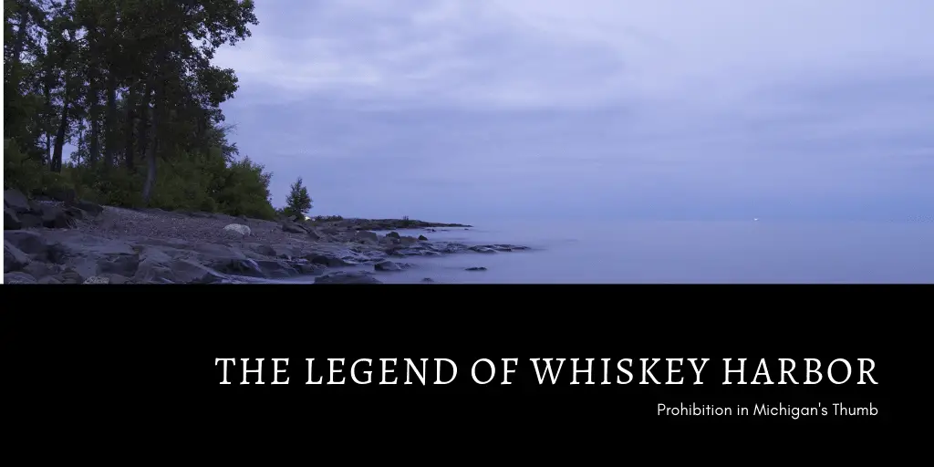 The Legend of Whiskey Harbor During Michigan Prohibition