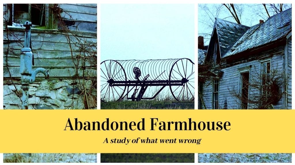 Abandoned Farmhouse • A Study Of What Went Wrong • Thumbwind
