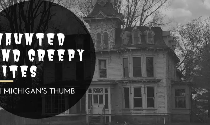 8 Haunted Michigan and Spooky Sites to Visit in The Thumb Region