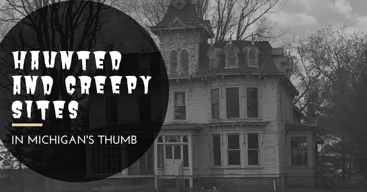 8 Haunted Michigan and Spooky Sites to Visit in The Thumb Region