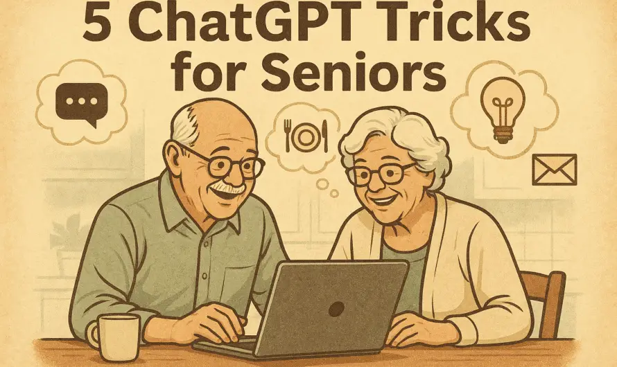 ChatGPT for Seniors – 5 Surprisingly Useful AI Tricks That Make Life Easier