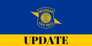 Michigan State Police Update